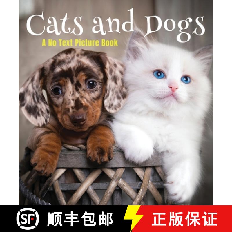 【2-3周达】Cats and Dogs, A No Text Picture Book: A Calming Gift for Alzheimer Patients and Senior Ci... [9781990181702]