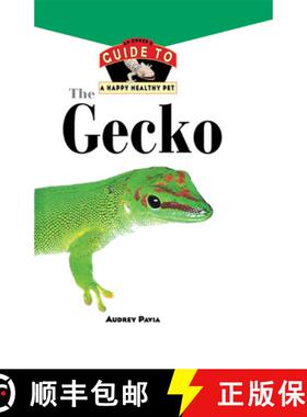 【3-4周达】The Gecko: An Owner's Guide to a Happy Healthy Pet [9781620457290]