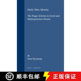 Identity 9789042015401 Greek Myth Telos and Tragic The Drama 预订 Schema Shakespearean