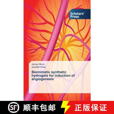 预订 Biomimetic synthetic hydrogels for induction of angiogenesis [9783639717853]