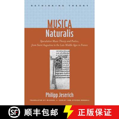 预订 Musica Naturalis – Speculative Music Theory and Poetics, from Saint Augustine to the Late Middl... [9781421411248]