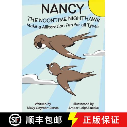 【3-4周达】精装 Nancy the Noontime Nighthawk: Books for Early Readers, Making Alliteration Fun! [9781964411378]