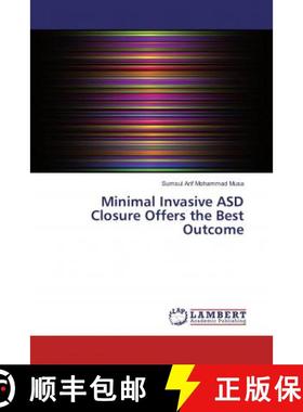 预订 Minimal Invasive ASD Closure Offers the Best Outcome [9786135834512]