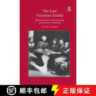 【3-4周达】The Late Victorian Gothic: Mental Science, the Uncanny, and Scenes of Writing [9781138261372]