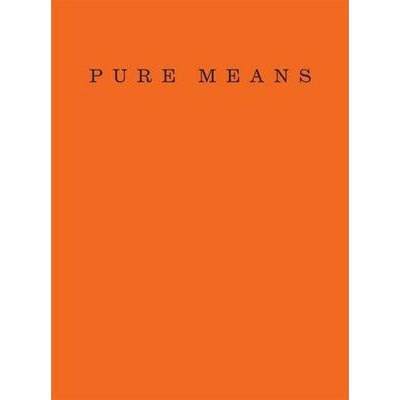 【4周达】Pure Means: Writing, Photographs and an Insurrection of Being [9780955379291]