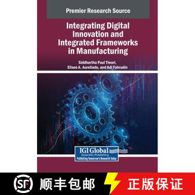 【3-4周达】Integrating Digital Innovation and Integrated Frameworks in Manufacturing [9798337310831]