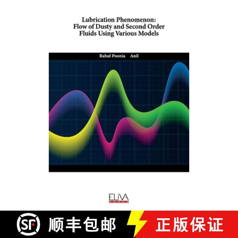 预订 Lubrication Phenomenon: Flow of Dusty and Second Order Fluids Using Various Models [9789994981649]