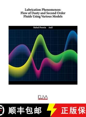 【3-4周达】Lubrication Phenomenon: Flow of Dusty and Second Order Fluids Using Various Models [9789994981649]