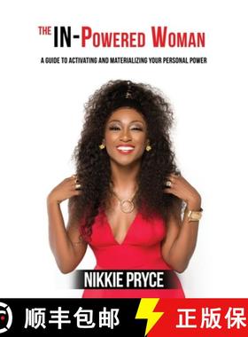 预订 The IN-Powered Woman: A guide to activating and materializing your personal power [9781970079746]