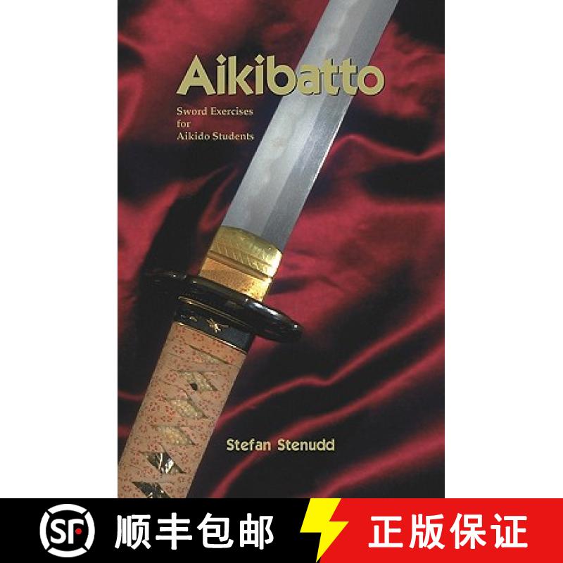 【2-3周达】Aikibatto: Sword Exercises for Aikido Students [9781419658785]