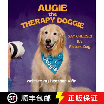 【3-4周达】精装 Augie The Therapy Doggie: SAY CHEESE! It's Picture Day [9798987381571]