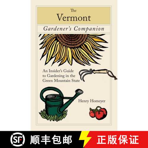 【3-4周达】Vermont Gardener's Companion : An Insider's Guide to Gardening in the Green Mountain State... [9780762743346]