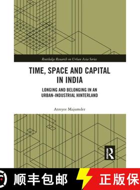 【3-4周达】Time, Space and Capital in India: Longing and Belonging in an Urban-Industrial Hinterland [9780367584016]