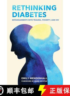 【3-4周达】Rethinking Diabetes: Entanglements with Trauma, Poverty, and HIV [9781501738302]