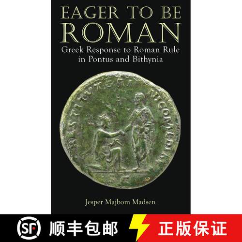 【3-4周达】精装 Eager to be Roman: Greek Response to Roman Rule in Pontus and Bithynia [9780715637531]