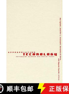 【3-4周达】Appropriating Technology: Vernacular Science and Social Power [9780816634262]