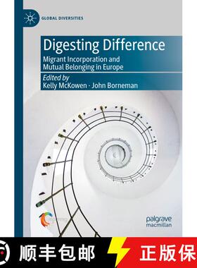 【3-4周达】精装 Digesting Difference : Migrant Incorporation and Mutual Belonging in Europe [9783030495978]