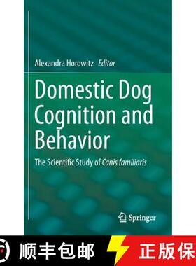 【3-4周达】Domestic Dog Cognition and Behavior : The Scientific Study of Canis familiaris [9783642539930]