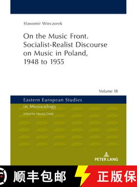 【3-4周达】On the Music Front. Socialist-Realist Discourse on Music in Poland, 1948 to 1955 [9783631669426]
