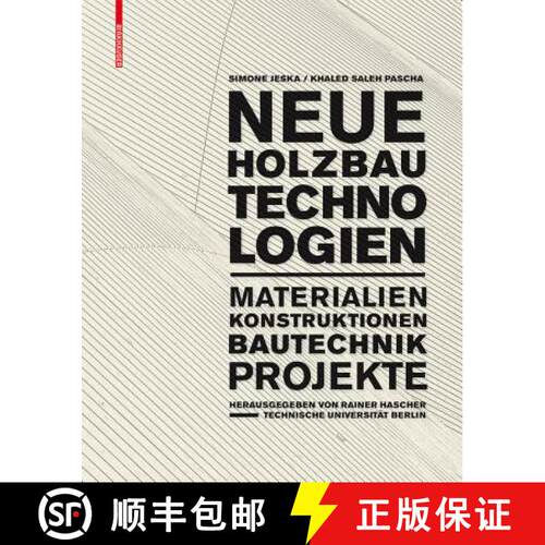 【3-4周达】精装 Neue Holzbautechnologien：Materialien, Konstruktionen, Bautechnik, Projekte [9783038215011]