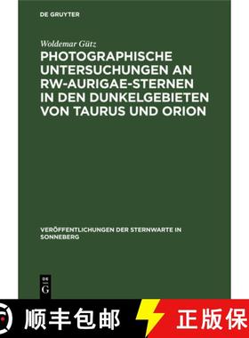 【3-4周达】Photographische Untersuchungen an Rw-Aurigae-Sternen in Den Dunkelgebieten Von Taurus Und ... [9783112536315]