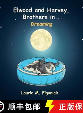 【3-4周达】Elwood and Harvey, Brothers In...: Dreaming [9781452597317]