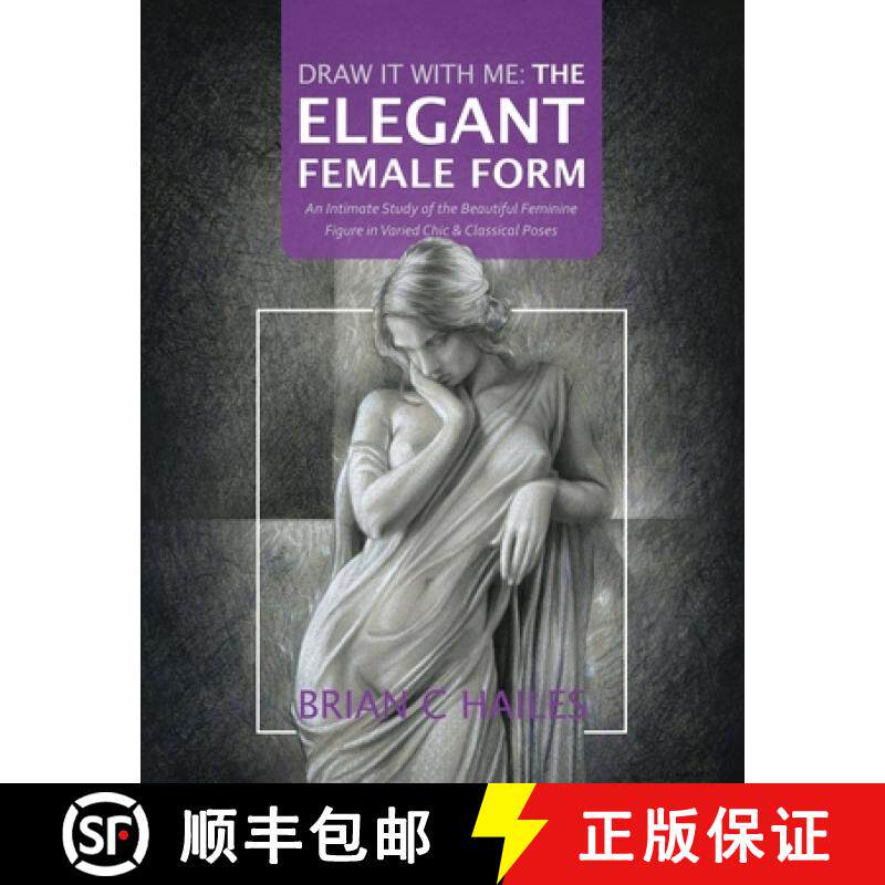 预订 Draw It With Me - The Elegant Female Form: An Intimate Study of the Beautiful Feminine Figure in... [9781951374761]