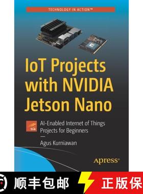 预订 IoT Projects with NVIDIA Jetson Nano : AI-Enabled Internet of Things Projects for Beginners [9781484264515]
