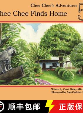 【3-4周达】Chee Chee Finds Home: Chee Chee's Adventures Book 5 [9780990865971]