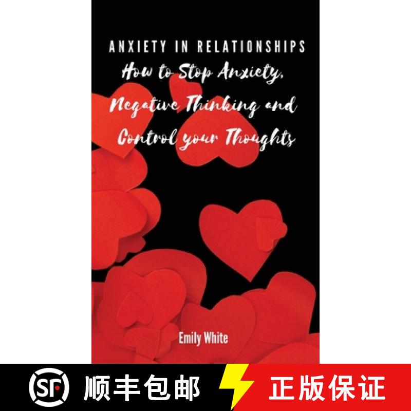 【3-4周达】Anxiety in Relationships: How to Stop Anxiety,  Negative Thinking and  Control your Thoughts [9788367110426]