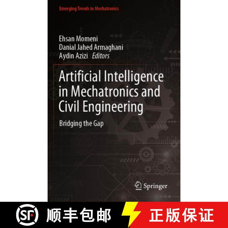 【3-4周达】Artificial Intelligence in Mechatronics and Civil Engineering: Bridging the Gap [9789811987922]