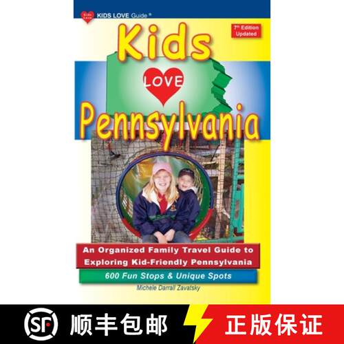 【3-4周达】KIDS LOVE PENNSYLVANIA, 7th Edition: An Organized Family Travel Guide to Exploring Kid-Fri... [9798987979303]