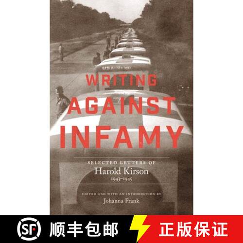预订 Writing Against Infamy – Selected Letters of Harold Kirson, 1943–1945 [9781531514006]