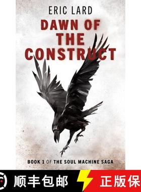 【3-4周达】Dawn of the Construct - Book 1 of the Soul Machine Saga [9781803410784]