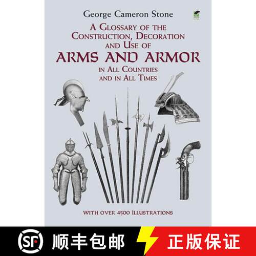 预订 A Glossary of the Construction, Decoration and Use of Arms and Armor: in All Countries and in Al... [9780486407265]