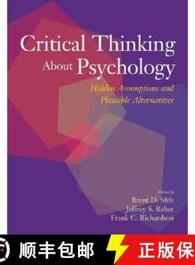 【3-4周达】Critical Thinking about Psychology: Hidden Assumptions and Plausible Alternatives [9781591471875]