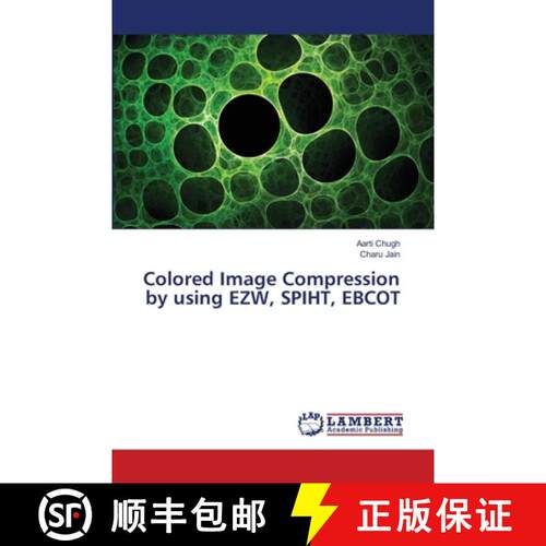 预订 Colored Image Compression by using EZW, SPIHT, EBCOT [9786138386766]