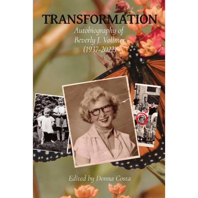 【4周达】Transformation: Autobiography of Beverly J. Vollmer(1937-2022)[9781777448837]