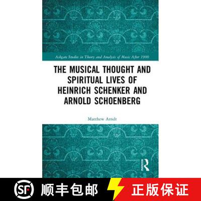 【3-4周达】The Musical Thought and Spiritual Lives of Heinrich Schenker and Arnold Schoenberg [9781138287259]
