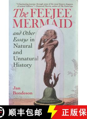 【3-4周达】The Feejee Mermaid and Other Essays in Natural and Unnatural History [9780801436093]