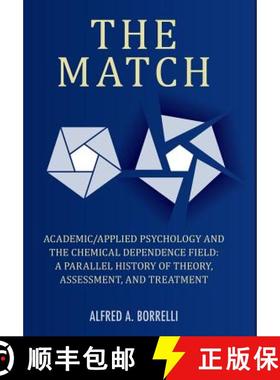 预订 The Match: Academic/Applied Psychology and the Chemical Dependence Field: A Parallel History of ... [9781938812972]