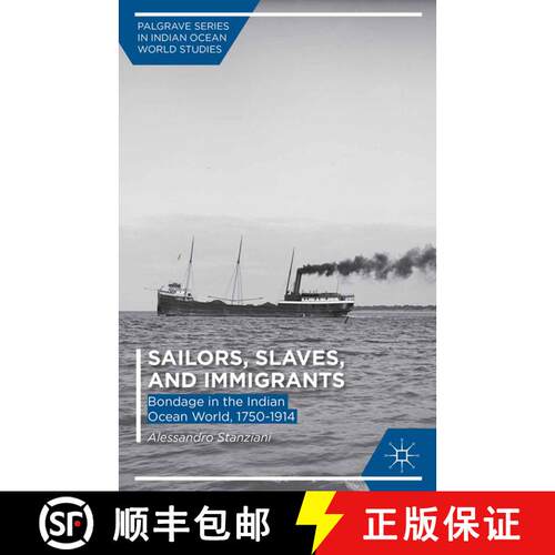 【3-4周达】Sailors, Slaves, and Immigrants : Bondage in the Indian Ocean World, 1750-1914 (1st ed. 2014) [9781349496440]