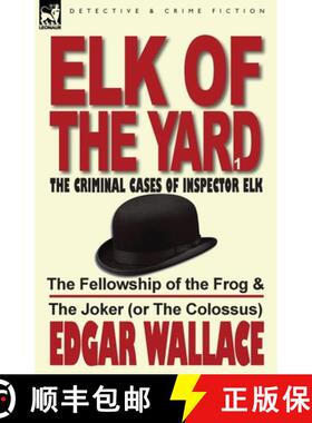 【3-4周达】Elk of the Yard-The Criminal Cases of Inspector Elk: Volume 1-The Fellowship of the Frog &... [9780857065643]