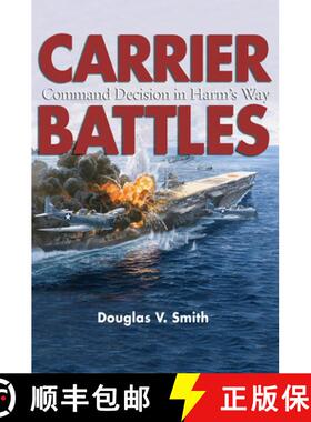 【3-4周达】Carrier Battles: Command Decisions in Harm's Way [9781682475027]