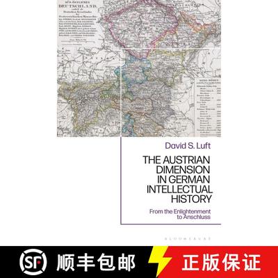 【3-4周达】The Austrian Dimension in German Intellectual History: From the Enlightenment to Anschluss [9781350202207]