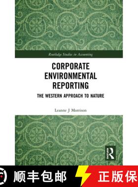 预订 Corporate Environmental Reporting: The Western Approach to Nature [9781138337213]