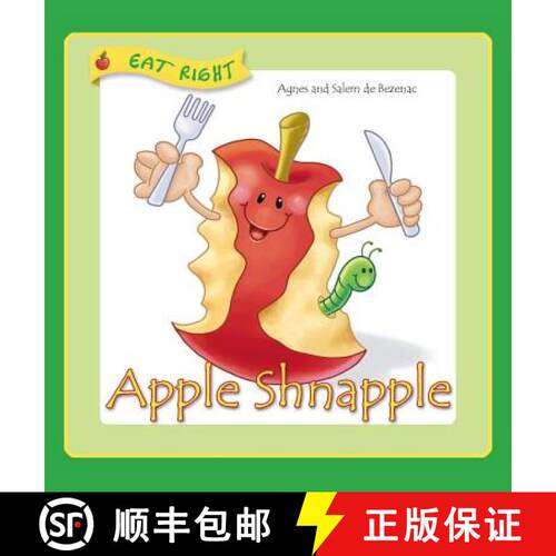 【3-4周达】精装 Apple Shnapple: Encouraging kids to eat healthy snacks [9781634740579]