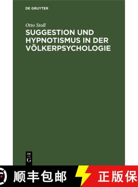 预订 Suggestion Und Hypnotismus in Der Voelkerpsychologie [9783112339312]