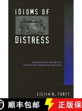 【3-4周达】Idioms of Distress : Psychosomatic Disorders in Medical and Imaginative Literature [9780791455586]