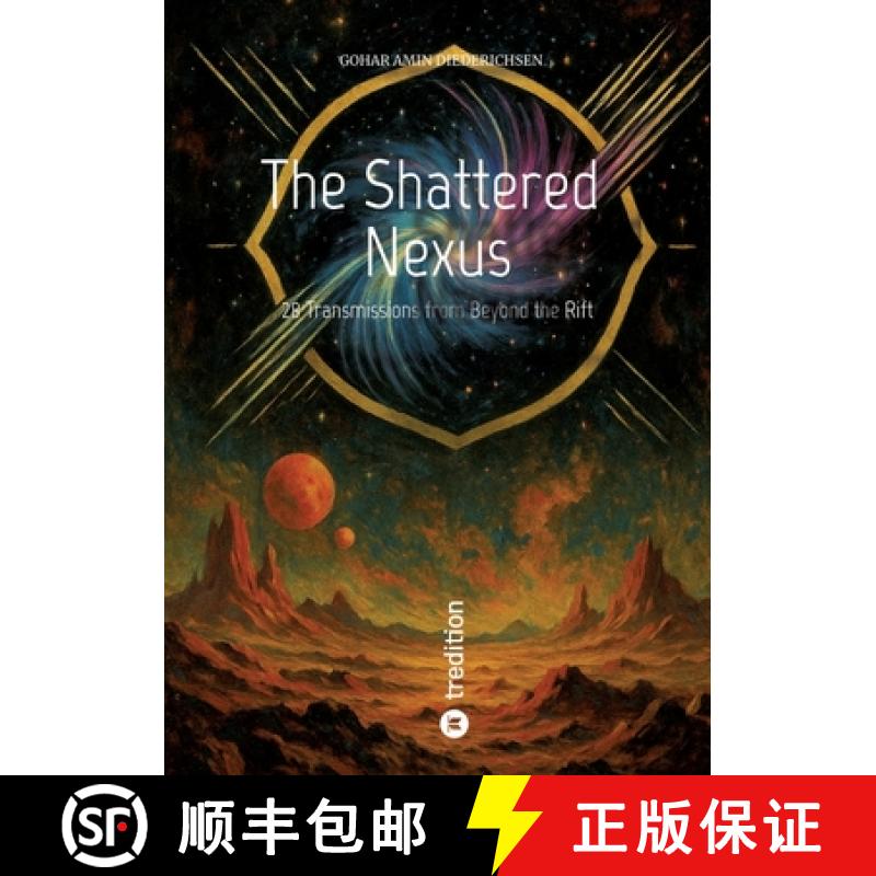 【2-3周达】The Shattered Nexus: 28 Transmissions from Beyond the Rift [9783384588999]